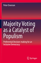 Peter Emerson - Majority Voting as a Catalyst of Populism