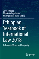 Martha Belete Hailu, Melaku Geboye Desta, Melak Geboye Desta, Melaku Geboye Desta, Martha Belete Hailu, Zeray Yihdego - Ethiopian Yearbook of International Law 2018