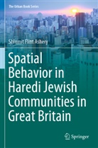 Shlomit Flint Ashery - Spatial Behavior in Haredi Jewish Communities in Great Britain