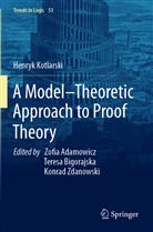 Henryk Kotlarski, Zofia Adamowicz, Teres Bigorajska, Teresa Bigorajska, Konrad Zdanowski - A Model-Theoretic Approach to Proof Theory