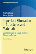 Kiyohir Ikeda, Kiyohiro Ikeda, Kazuo Murota - Imperfect Bifurcation in Structures and Materials