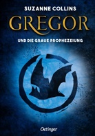 Suzanne Collins, Joachim Knappe - Gregor 1. Gregor und die graue Prophezeiung
