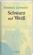 Andreas Lehmann - Schwarz auf Weiß