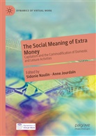 Jourdain, Jourdain, Anne Jourdain, Sidoni Naulin, Sidonie Naulin - The Social Meaning of Extra Money