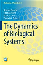 Mark A Lewis et al, Arianna Bianchi, Thoma Hillen, Thomas Hillen, Mark A. Lewis, Yingfei Yi - The Dynamics of Biological Systems