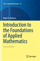 Mark H Holmes, Mark H. Holmes - Introduction to the Foundations of Applied Mathematics