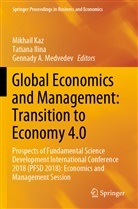 Gennady A Medvedev, Tatian Ilina, Tatiana Ilina, Mikhail Kaz, Gennady A. Medvedev - Global Economics and Management: Transition to Economy 4.0