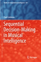 Elad Liebman - Sequential Decision-Making in Musical Intelligence