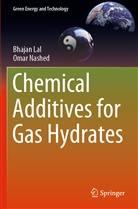Bhaja Lal, Bhajan Lal, Omar Nashed - Chemical Additives for Gas Hydrates