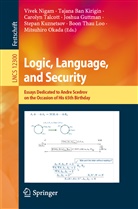 Tajan Ban Kirigin, Tajana Ban Kirigin, Joshua Guttman, Stepan Kuznetsov, Vivek Nigam, Mitsuhiro Okada... - Logic, Language, and Security