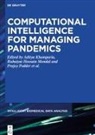 Victor Hugo C. de Albuquerque, Bharat Bhushan, Rubaiya Hossain Mondal, Rubaiyat Hossain Mondal, Victor Hugo C. de Albuquerque, Aditya Khamparia... - Computational Intelligence for managing Pandemics