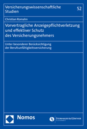 Christian Romahn - Vorvertragliche Anzeigepflichtverletzung und effektiver Schutz des Versicherungsnehmers - Unter besonderer Berücksichtigung der Berufsunfähigkeitsversicherung