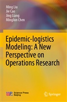 Ji Cao, Jie Cao, Mingjun Chen, Jing Liang, Jing et al Liang, Min Liu... - Epidemic-logistics Modeling: A New Perspective on Operations Research