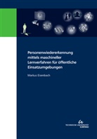 Markus Eisenbach - Personenwiedererkennung mittels maschineller Lernverfahren für öffentliche Einsatzumgebungen