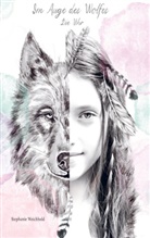 Stephanie Weichhold, Stephanie Weichhold - Im Auge des Wolfes