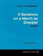 Ludwig van Beethoven - Ludwig Van Beethoven - 9 Variations on a March by Dressler - WoO 63 - A Score for Solo Piano