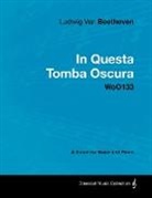 Ludwig Van Beethoven - Ludwig Van Beethoven - In Questa Tomba Oscura - WoO 133 - A Score for Voice and Piano