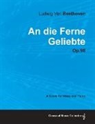 Ludwig van Beethoven - An die Ferne Geliebte - Op. 98 - A Score for Voice and Piano;With a Biography by Joseph Otten