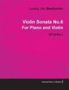 Ludwig van Beethoven - Violin Sonata No. 6 - Op. 30/No. 1 - For Piano and Violin;With a Biography by Joseph Otten