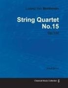 Ludwig van Beethoven - Ludwig Van Beethoven - String Quartet No. 15 - Op. 132 - A Full Score