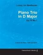 Ludwig van Beethoven - Ludwig Van Beethoven - Piano Trio in D Major - Op. 70/No. 1 - A Score for Piano, Cello and Violin;With a Biography by Joseph Otten