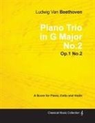Ludwig van Beethoven - Ludwig Van Beethoven - Piano Trio in G Major No. 2 - Op. 1/No. 2 - A Score for Piano, Cello and Violin;With a Biography by Joseph Otten