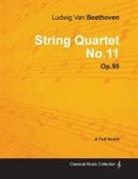 Ludwig van Beethoven - Ludwig Van Beethoven - String Quartet No. 11 - Op. 95 - A Full Score;With a Biography by Joseph Otten