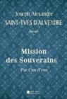 Joseph Alexandre Saint-Yves d'Alveydre, Édition Mon Autre Librairie - Mission des Souverains