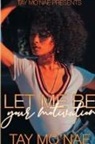 Tay Mo'nae - Let Me Be Your Motivation