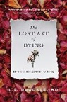 L S Dugdale, L.S. Dugdale, DUGDALE L S - The Lost Art of Dying