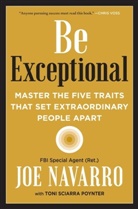 Joe Navarro, NAVARRO JOE, Toni Sciarra Poynter - Be Exceptional