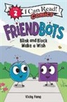Vicky Fang, FANG VICKY, Vicky Fang - Friendbots: Blink and Block Make a Wish