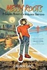 Laura Gao, GAO LAURA, Laura Gao - Messy Roots: A Graphic Memoir of a Wuhanese American