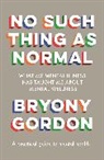 Bryony Gordon, Gordon Bryony - No Such Thing as Normal