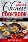Wong Aleena Wong, Aleena Wong - The Simple Chinese Cookbook