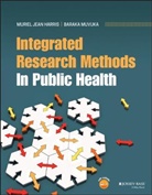 Muvuka Baraka, Harris, M Harris, Muriel J Harris, Muriel J. Harris, Muriel J. Baraka Harris... - Integrated Research Methods in Public Health