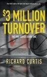 Richard Curtis - The $3 Million Turnover