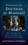 Matthew Levering, Levering Matthew Levering - Engaging the Doctrine of Marriage