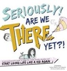 Paolina Milana, Whitney Horton - Seriously! Are We There Yet?!