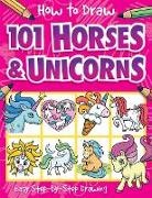 Nat Lambert, Barry Green - How to Draw 101 Horses and Unicorns - A Step By Step Drawing Guide for Kids