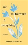 Lilley Collins Jennifer Lilley Collins, Jennifer Lilley Collins - The In-Between is Everything