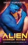 Grace Kensington - Alien Warrior Mates I Complete Collection