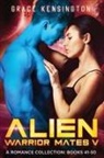 Grace Kensington - Alien Warrior Mates V Complete Collection