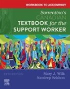 Relda T. Kelly, Mary J. Wilk, Navdeep Kaur Sekhon, Relda T. Kelly, Leighann Remmert, Leighann (Certified Nursing Assistant Instructor Remmert... - Workbook to Accompany Sorrentino's Canadian Textbook for the Support Worker