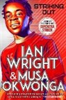 Musa Okwonga, Ian Wright, Benjamin Wachenje - Striking Out