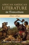 Jasmine Nichole (Duke University Cobb, Jasmine Nicole Cobb, Jasmine Nichole Cobb, Jasmine Nichole (Duke University Cobb, Jasmine Nicole Cobb, Cobb Jasmine Nichole - African American Literature in Transition, 18001830: Volume 2, 1800183