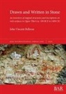 John Vincent Bellezza - Drawn and Written in Stone