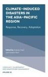 Andreas Neef, Andreas (The University of Auckland Neef, Natasha Pauli, Natasha (The University of Western Australia Pauli - Climate-Induced Disasters in the Asia-Pacific Region
