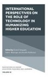 Patrick Blessinger, Patrick (Higher Education Teaching and Learning Association Blessinger, Patrick (St. John’s University Blessinger, Patrick (St. Johnâ€™s University Blessinger, Patrick (St. John's University Blessinger, Mandla Makhanya... - International Perspectives on the Role of Technology in Humanizing Higher Education