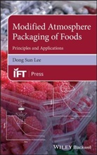 D Sun Lee, Dong Sun Lee, Dong (Kyungnam University Sun Lee - Modified Atmosphere Packaging of Foods